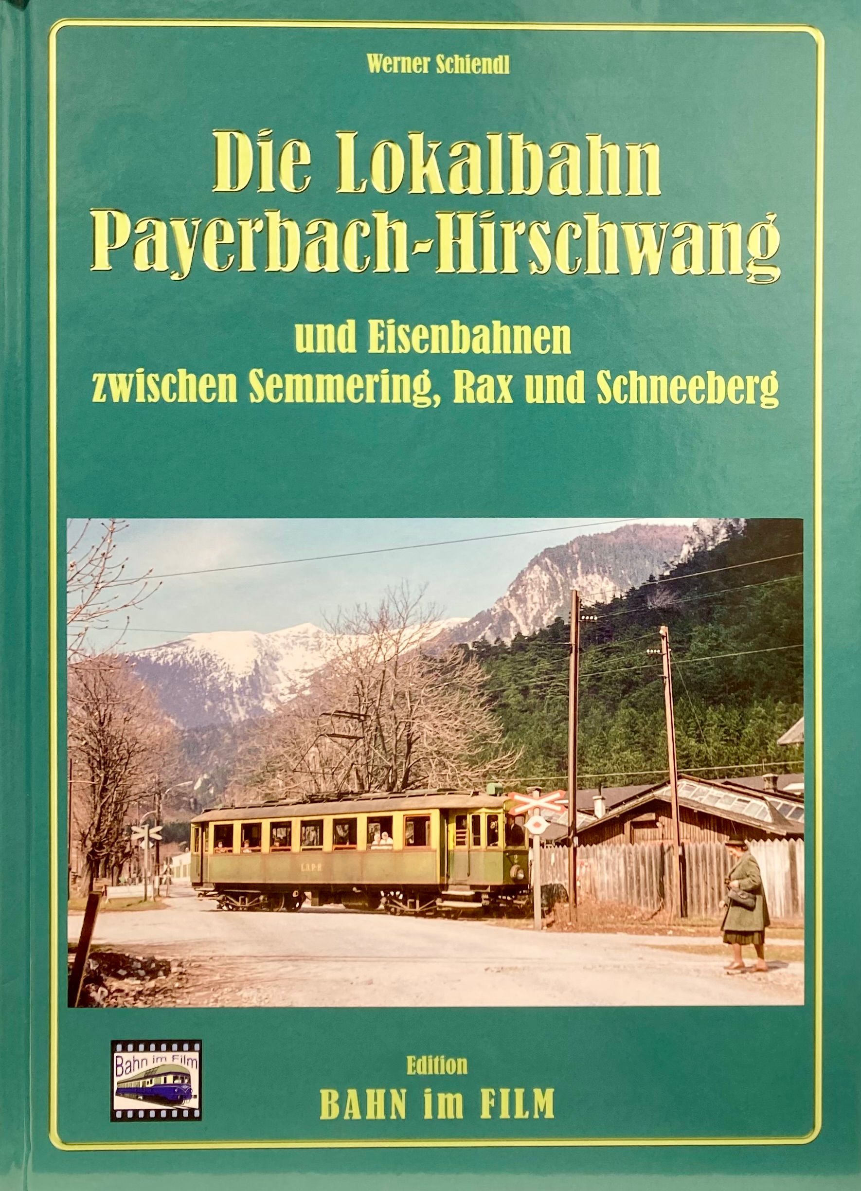 Buchdeckel:"Die Lokalbahn Payerbach-Hirschwang"
