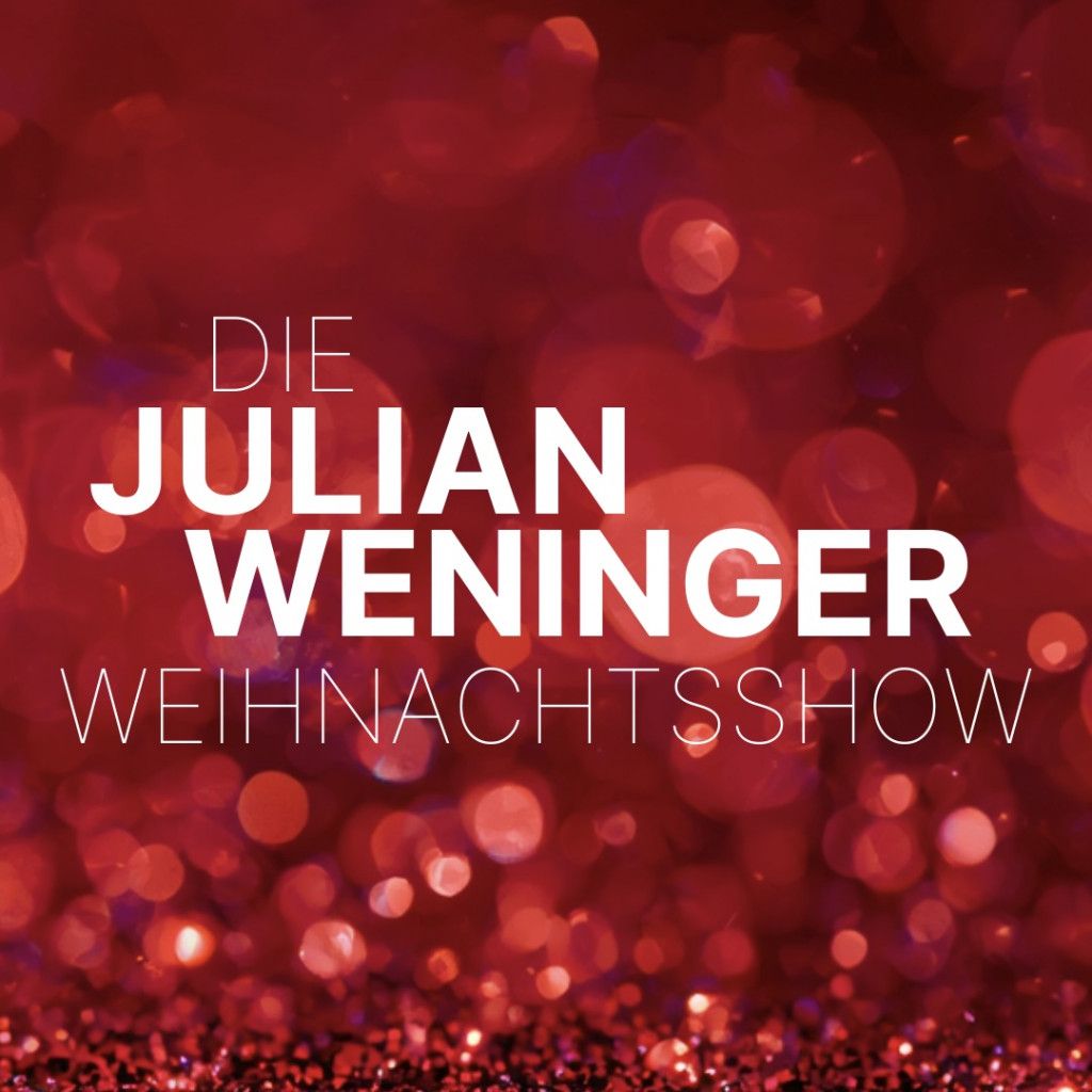 Die Julian Weninger Weihnachtsshow 2026