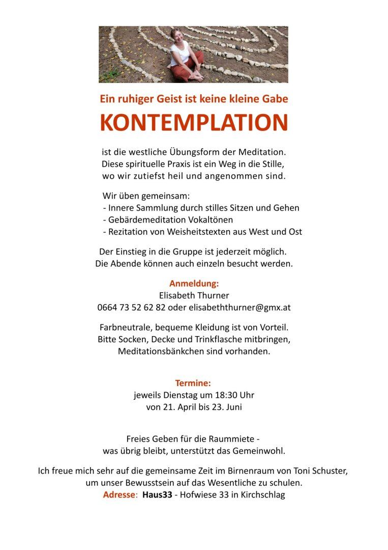 KONTEMPLATION
ist die westliche Übungsform der Meditation.
Diese spirituelle Praxis ist ein Weg in d